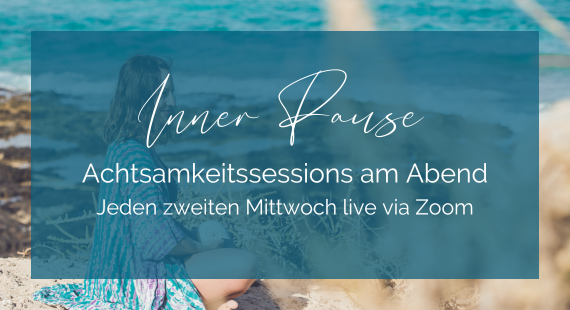 Inner Pause Achtsamkeitssessions am Abend via Zoom